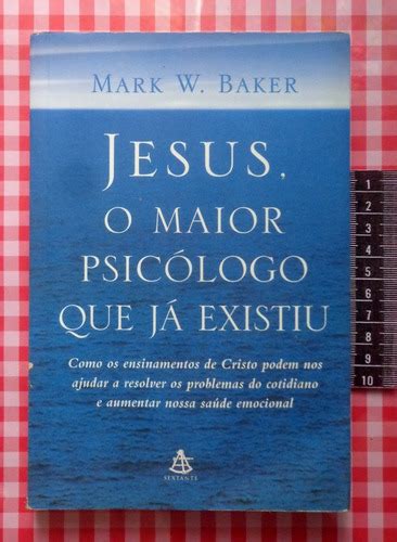 Jesus O Maior Psic Logo Que J Existiu Mark W Baker Mercado Livre