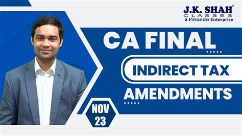 Ca Final Amendments Nov Indirect Tax English Youtube