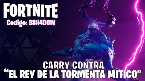 Batalla Contra El Rey De La Tormenta Carrys FORTNITE SALVAR EL