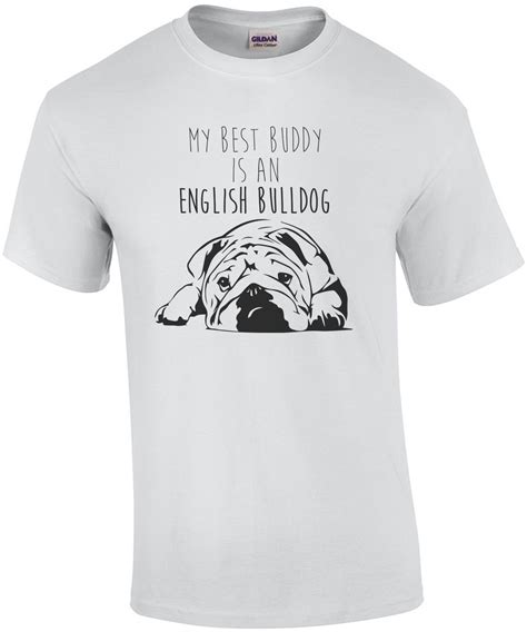 My Best Buddy Is An English Bulldog Bulldog English Bulldog T Shirt