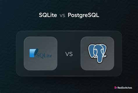 Sqlite Vs Postgresql The Right Database For Your Project