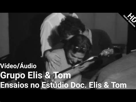 Ensaios Elis Tom Só Tinha de Ser Você HD YouTube