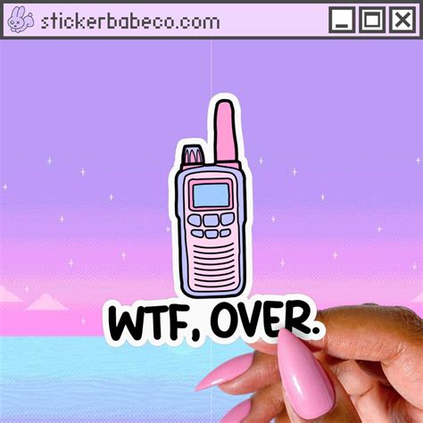 Wtf Over Sticker Funny Walkie Talkie Meme What The Fck Holographic