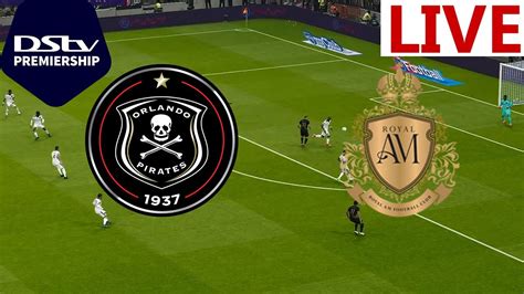 Orlando Pirates VS Royal Am Fc Dstv Premiership Soccer Matchday