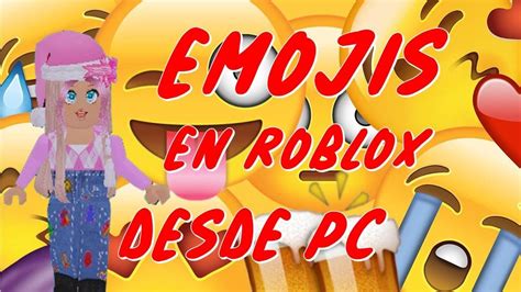 Emojis En Roblox Desde Computadora Facil Anto Youtube