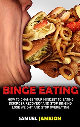 Binge Eating How To Change Your Mindset To Eating Disorder Recovery