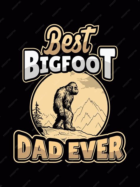 Premium Vector Bigfoot Quotes T Shirt Design Template