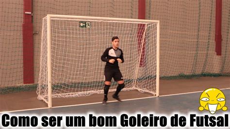 Como Ser Um Bom Goleiro De Futsal Treine Em Qualquer Lugar Palpites Net