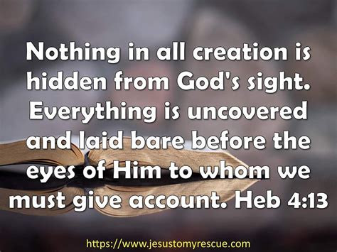 Nothing In All Creation Is Hidden From God S Sight Everything Is