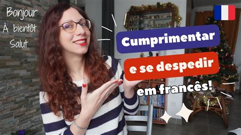 Como cumprimentar e se despedir em francês Coração Francês YouTube