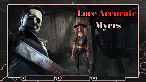 Lore Accurate Myers Dead By Daylight Youtube