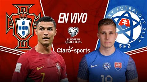 Portugal Vs Eslovaquia En Vivo Las Eliminatorias De La Euro