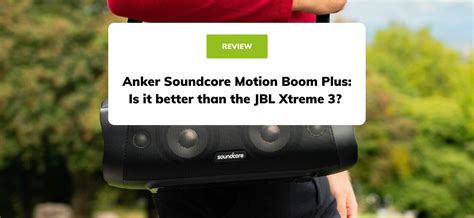 Anker Soundcore Motion Boom Plus Review Smart Home Sounds