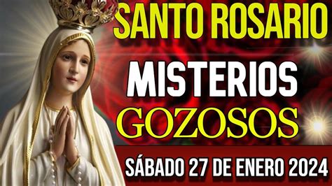 El Santo Rosario Hoy Sábado 27 De Enero 2024 🙏 Misterios Gozosos🌹 Youtube