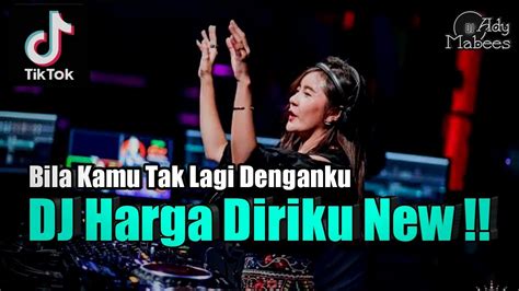 Dj Bila Kamu Tak Lagi Denganku Harga Diriku Dugem Remix Viral Tik