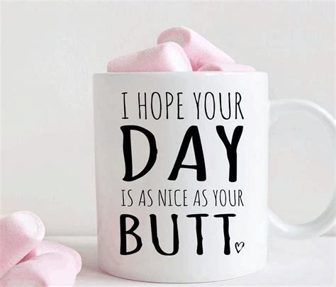 Hope Your Day Is As Nice As Your Butt Mugs Romantic Valentines Day