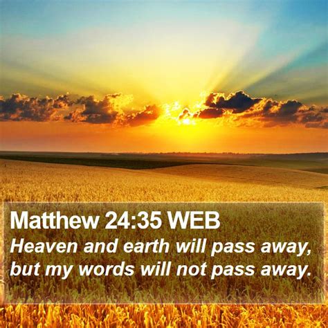 Matthew 2435 Web Heaven And Earth Will Pass Away But My Words