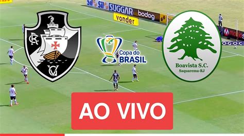 Vasco X Boavista Ao Vivo Imagem Copa Do Brasil