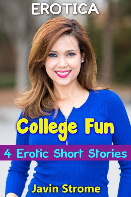 Erotica College Fun 4 Erotic Short Stories By Javin Strome Ebook