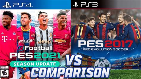 PES 2021 PS4 Vs PES 2017 PS3 YouTube