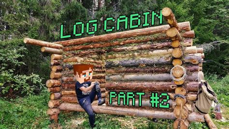 How To Build Powerful A Log Cabin In Forest Youtube