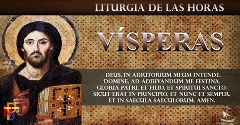 Liturgia de las Horas LITURGIA DE LAS HORAS VÍSPERAS