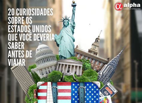 20 CURIOSIDADES SOBRE OS ESTADOS UNIDOS QUE VOCÊ DEVERIA SABER ANTES DE