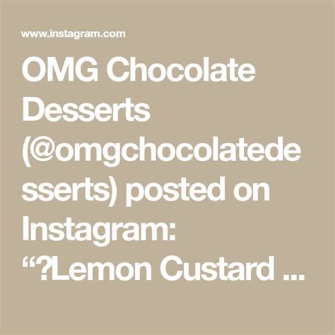 Omg Chocolate Desserts Omgchocolatedesserts Posted On Instagram “🍋lemon Custard Cake 🍋recipe