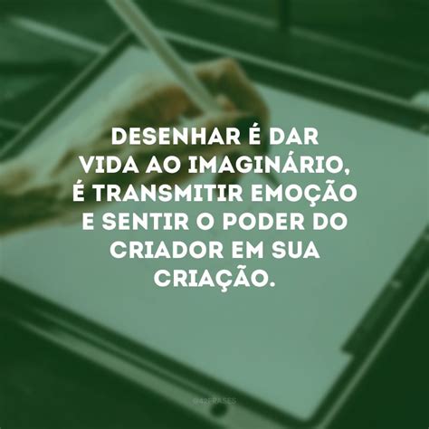Frases Sobre Desenhar - 30 frases sobre desenhar que exaltam a arte dos traços