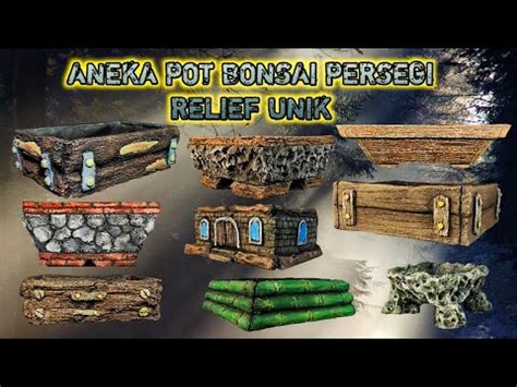 ANEKA POT BONSAI PERSEGI RELIEF UNIKTERBUAT DARI BERBAGAI BARANG