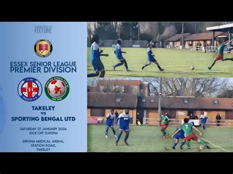 TAKELEY Vs SPORTING BENGAL Essex Senior League Premier Division YouTube