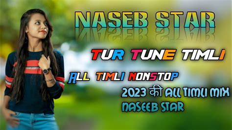 2023 NASEEB STAR BANT all timli mix nonstop timli song धमकदर TUR