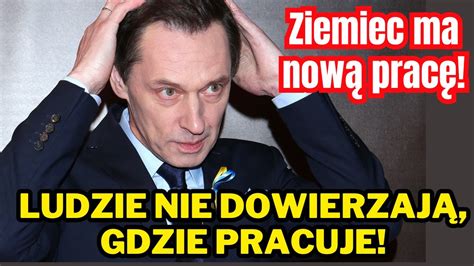 Ujawniono Gdzie Pracuje Krzysztof Ziemiec Ale Ludzie Niedowierzaj E