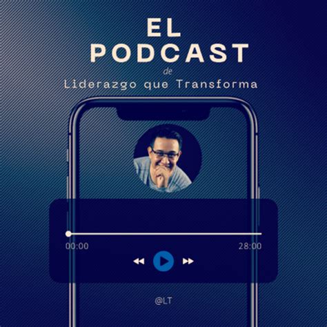 Liderazgo Que Transforma Podcast On Spotify