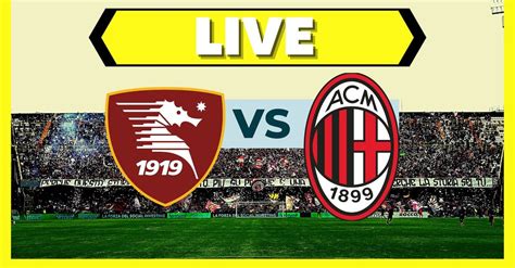 LIVE Salernitana Milan 0 2 Leao Devastante Tonali Raddoppia