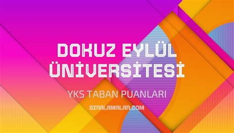 Yks Dokuz Eyl L Niversitesi Taban Puanlar S Ralamalar