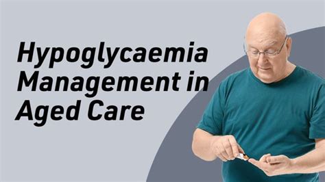 Hypoglycaemia Management In Aged Care Ausmed