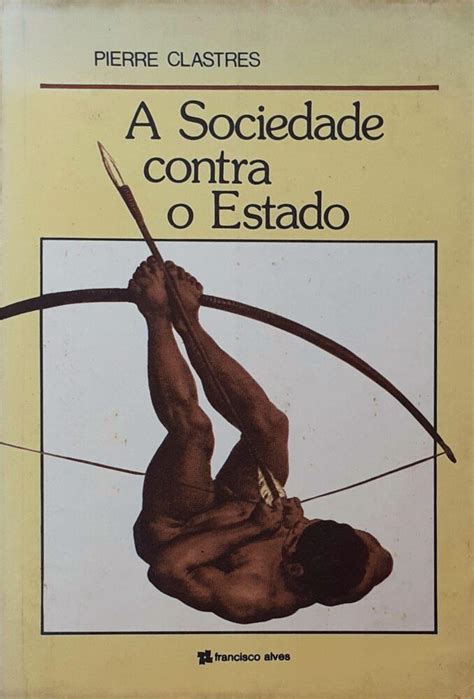 A Sociedade Contra O Estado Pierre Clastres Livraria Aleph