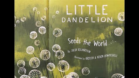 Little Dandelion Seeds The World A Fun Read Aloud Book About Spreading Seeds All Over The