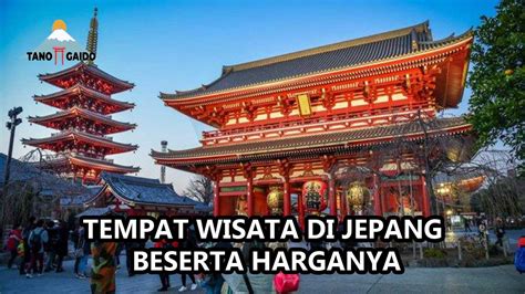 Tempat Wisata Di Jepang Beserta Harganya Tanogaido