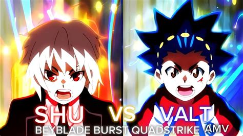 Beyblade Burst Quadstrike Amv Valt Vs Shu Youtube