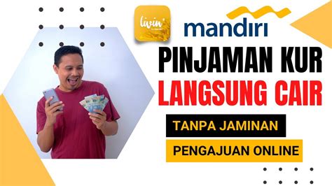 Syarat Ajukan Pinjaman Kur Mandiri Pinjaman Livin By Mandiri Youtube