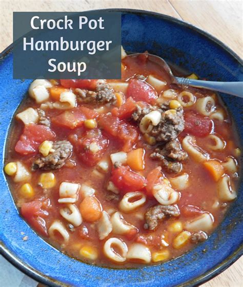 Recipe Hamburger Vegetable Soup Crock Pot At Eldridge Champagne Blog