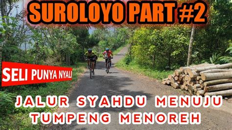 Suroloyo Part Menyusuri Jalur Syahdu Menuju Tumpeng Menoreh Kebun