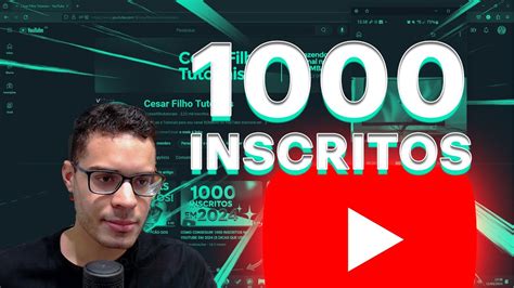 Como Ganhar 1000 Inscritos No Youtube 5 Passos Infalíveis Youtube