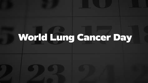 World Lung Cancer Day List Of National Days