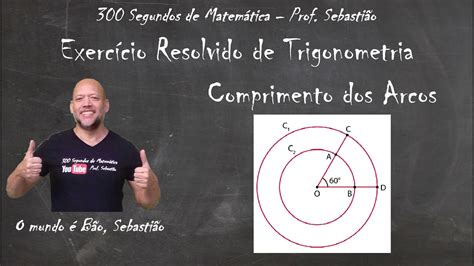 Trigonometria Circunfer Ncia Exerc Cio Comprimento Do Arco Em