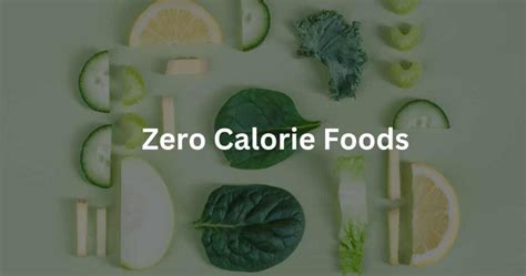 24 Zero Calorie Foods That Will Improve Your Health Everdayhealthy