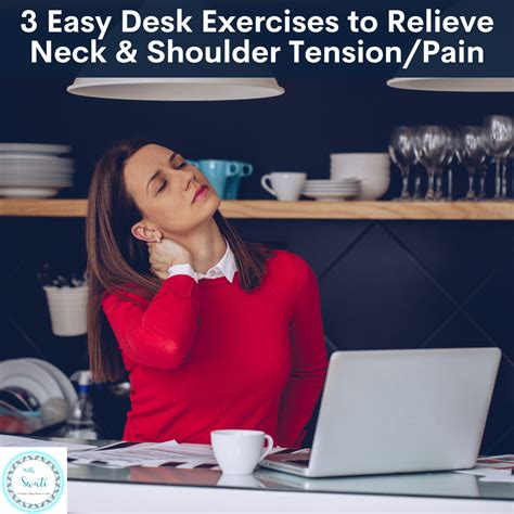 Three Easy Desk Exercises To Relieve Neck Shoulder Tension Pain