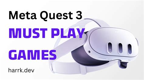 Top Meta Quest 3 Games You Must Play